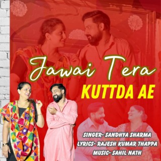 Jawai Tera Kuttda Ae