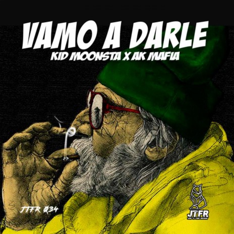 Vamo a Darle ft. AK Mafia | Boomplay Music