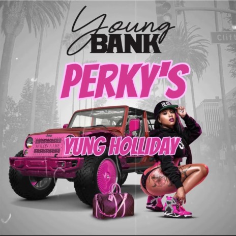 Perky's ft. Yung Holliday | Boomplay Music