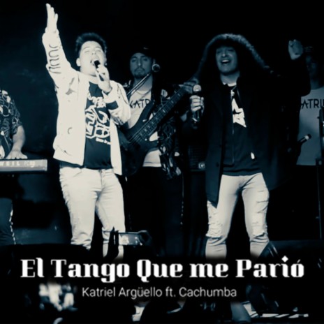 El Tango Que Me Parió ft. Cachumba