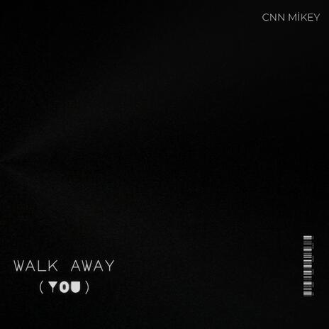 walk away (you) | Boomplay Music