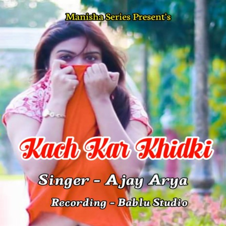 Kach Kar Khidki | Boomplay Music