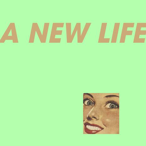 A New Life | Boomplay Music