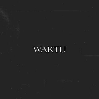 Waktu ft. Fie lyrics | Boomplay Music