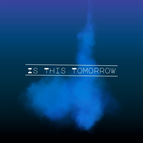 Is This Tomorrow | Boomplay Music
