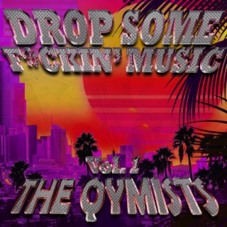 Vol. 1: Drop Some F*ckin' Music