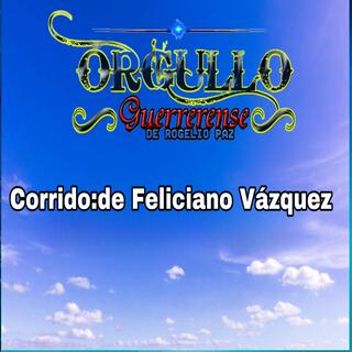 Corrido de feliciano vazquez