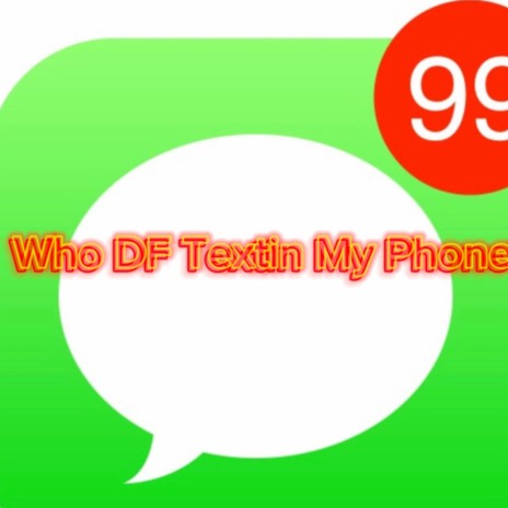 WHO DF TEXTIN MY PHONE?! | Boomplay Music