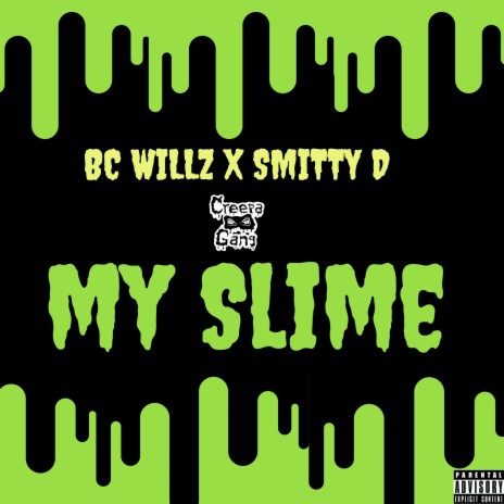 My Slime ft. Smitty D | Boomplay Music