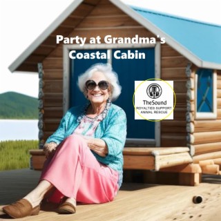 Party at Grandma's Coastal Cabin