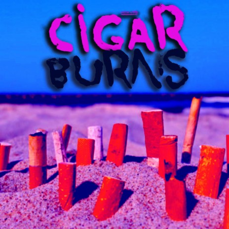 Cigar Burns | Boomplay Music