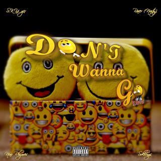 Don't Wanna Go (feat. Sokhings, Nino Rhymes & Raver (Nasty))