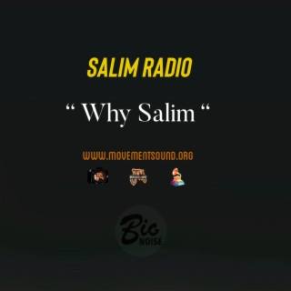 Why Salim ?