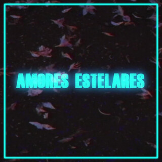 Amores Estelares