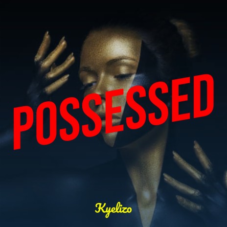 Possessed | Boomplay Music