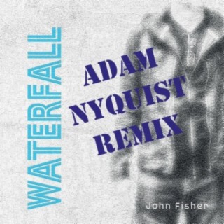 Waterfall (Adam Nyquist Remix)