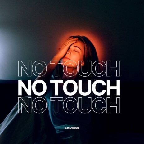No Touch | Boomplay Music