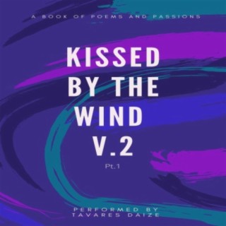 Kissed By The Wind V.2, Pt. 1