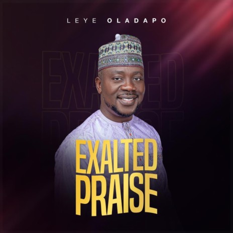 Exalted Praise | Boomplay Music