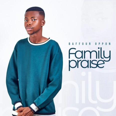 Family Praise | Boomplay Music