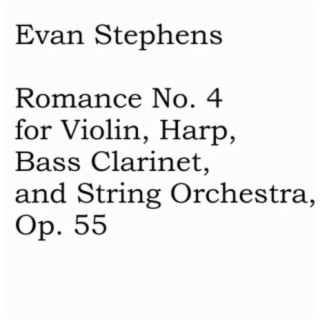 Romance No. 4 for Violin, Harp, Bass Clarinet, and String Orchestra in G, Op. 55