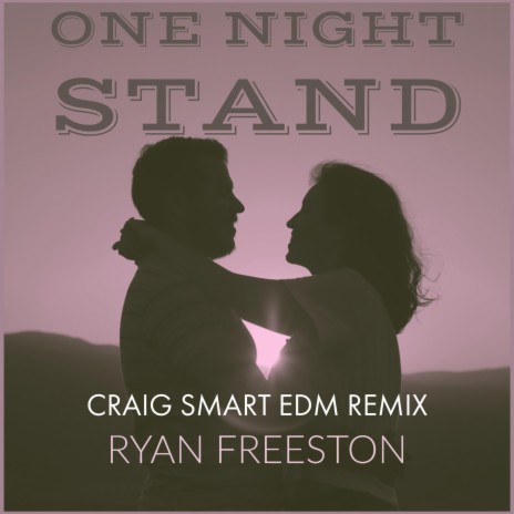 One Night Stand (Ryan Freeston Remix) | Boomplay Music