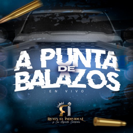 A Punta De Balazos | Boomplay Music