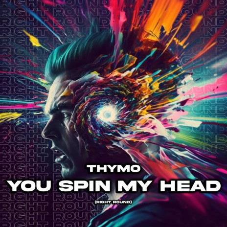 You Spin My Head (Right Round) | Boomplay Music