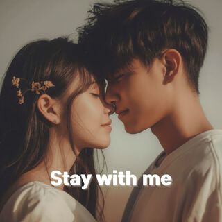 Stay with me