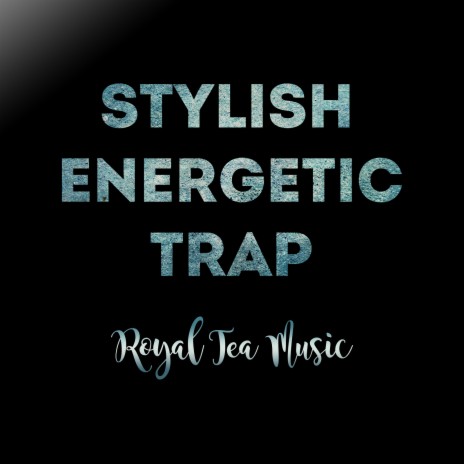 Stylish Energetic Trap | Boomplay Music