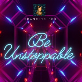 Be Unstoppable