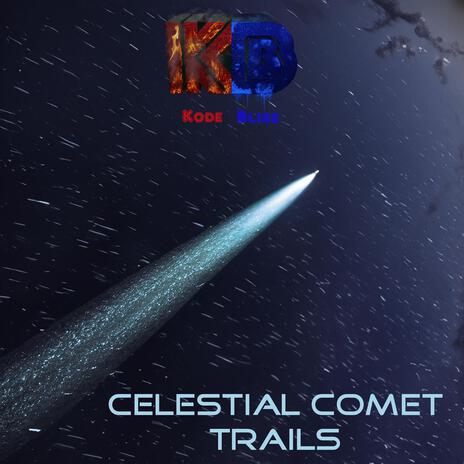 Celestial Comet Trails | Boomplay Music