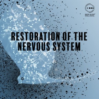 Restoration of the Nervous System: Calms the Nervous System and Pleases the Soul, Brain Calming & Nerve Regeneration, Heart Healing Frequency