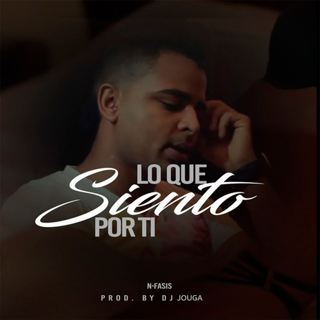 Lo Que Siento por Ti | Boomplay Music