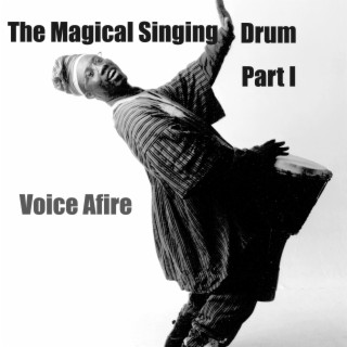 The Magical Singing Drum, Pt. 1