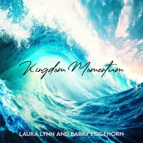 Kingdom Momentum ft. Barry Eggehorn | Boomplay Music