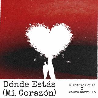 Dónde Estás (Mi Corazón)