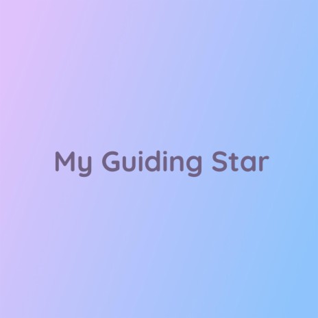 My Guiding Star | Boomplay Music