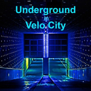 Underground in Velo City