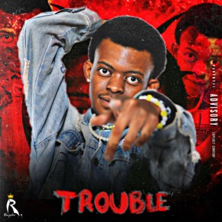 Trouble