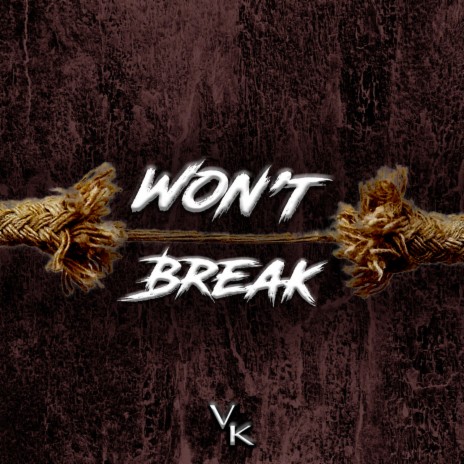 Wont Break | Boomplay Music