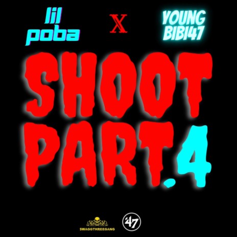 SHOOT PART.4 ft. Lil Poba | Boomplay Music