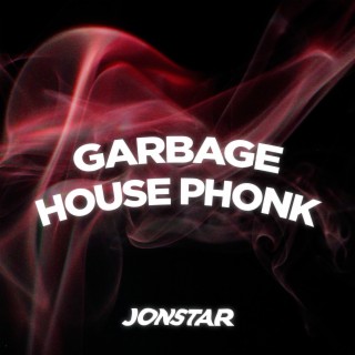 Garbage House Phonk