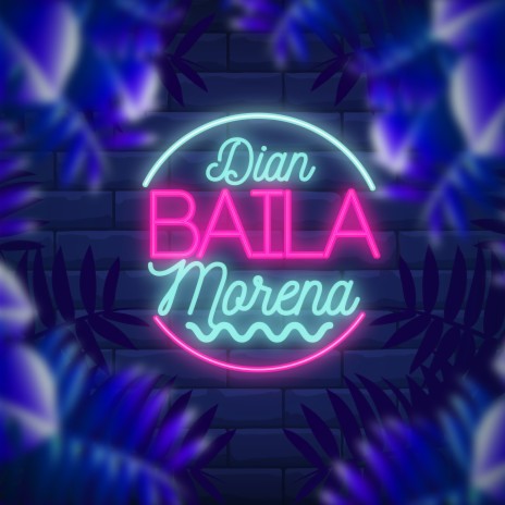 Dian - Baila Morena MP3 Download & Lyrics | Boomplay