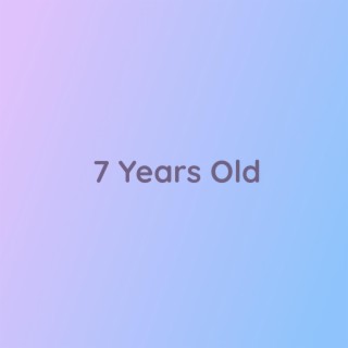 7 Years Old