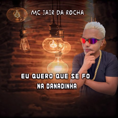 Eu Quero Que Se Fo na Danadinha | Boomplay Music