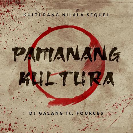 Pamanang Kultura (Kulturang Nilala Sequel) ft. Fources | Boomplay Music