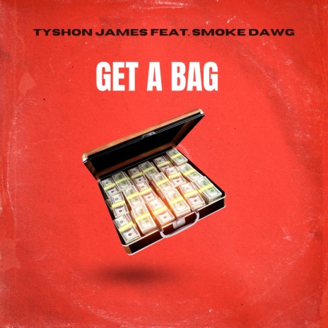 Get a Bag ft. Smoke Dawg