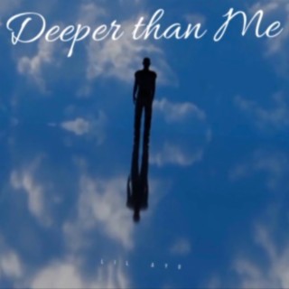 Deeper Than Me