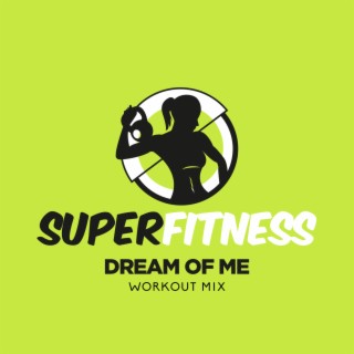 Dream Of Me (Workout Mix)